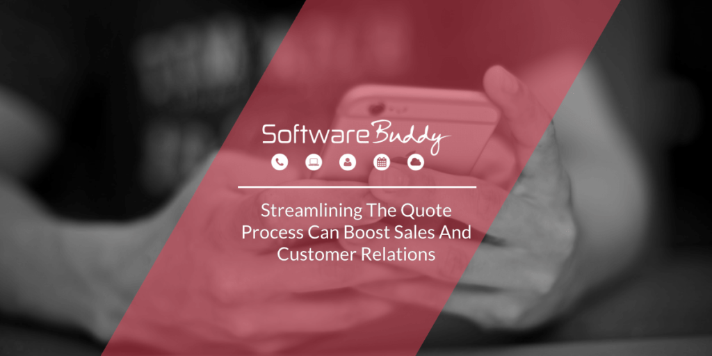 SB - Streamlining The Quote Process Can Boost Sales & Customer Relations